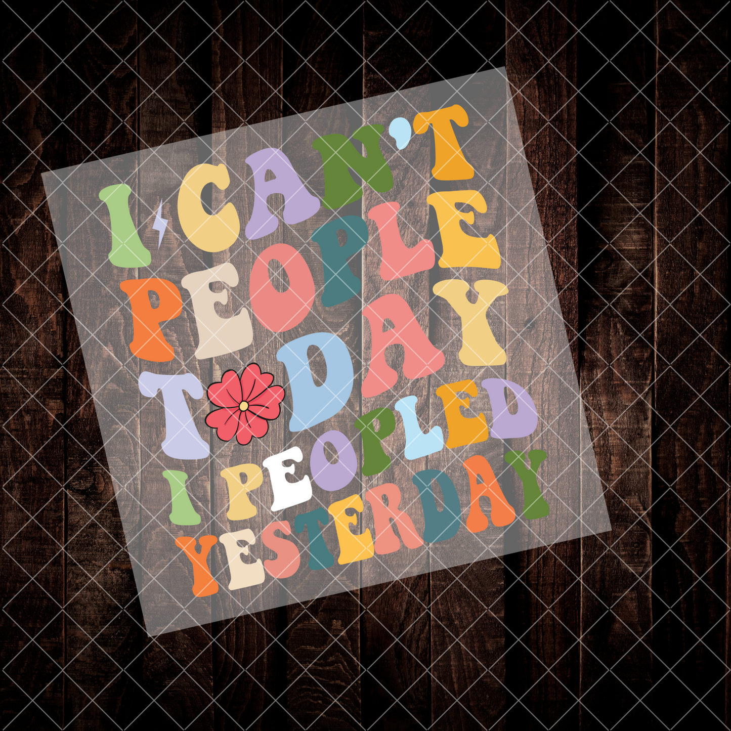 I can't people today DTF | Ready to Press Heat Transfer