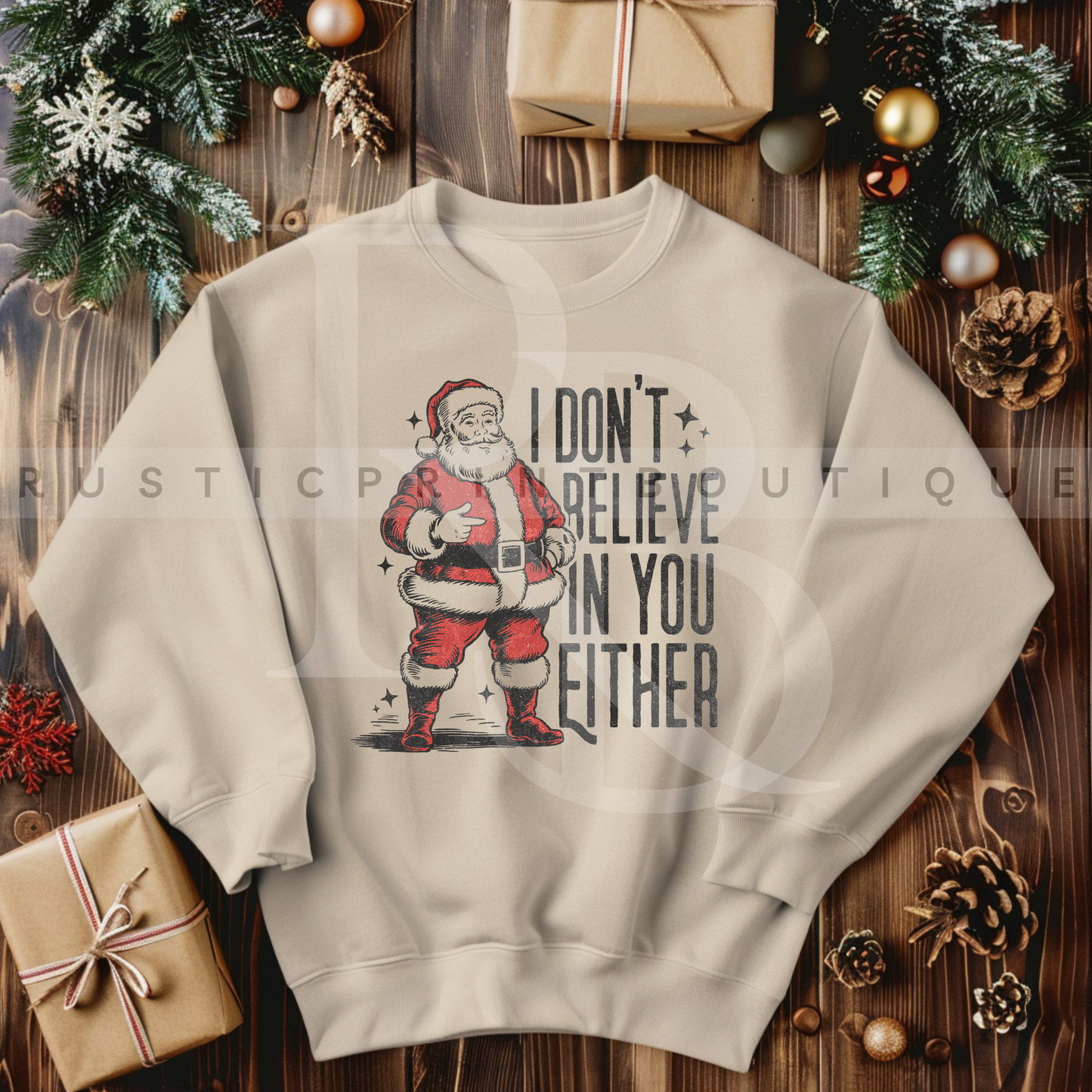 Christmas Crewneck Santa Christmas Sweatshirt I Don't Believe In You Either Sweatshirt