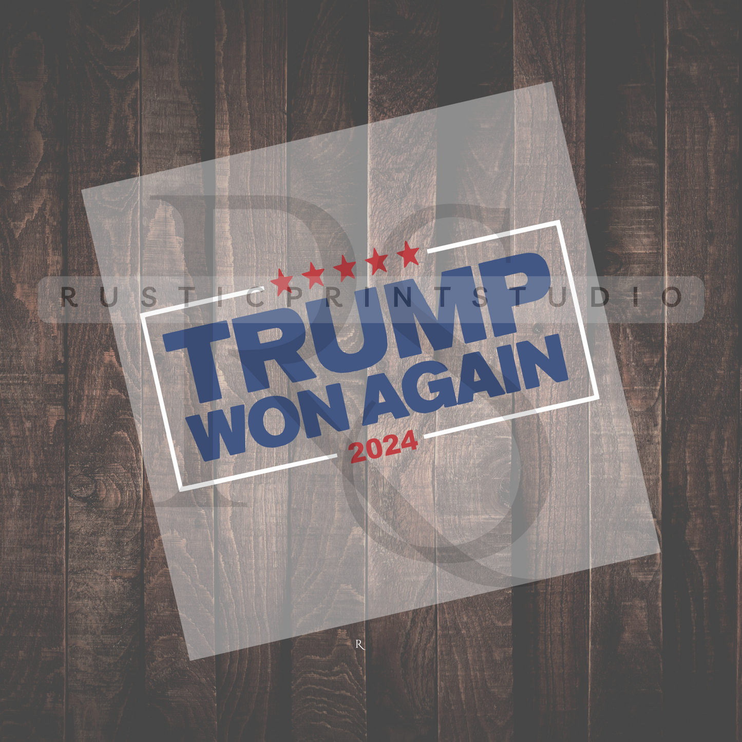 Donald Trump DTF | Trump Won DTF | Ready to Press Heat Transfer