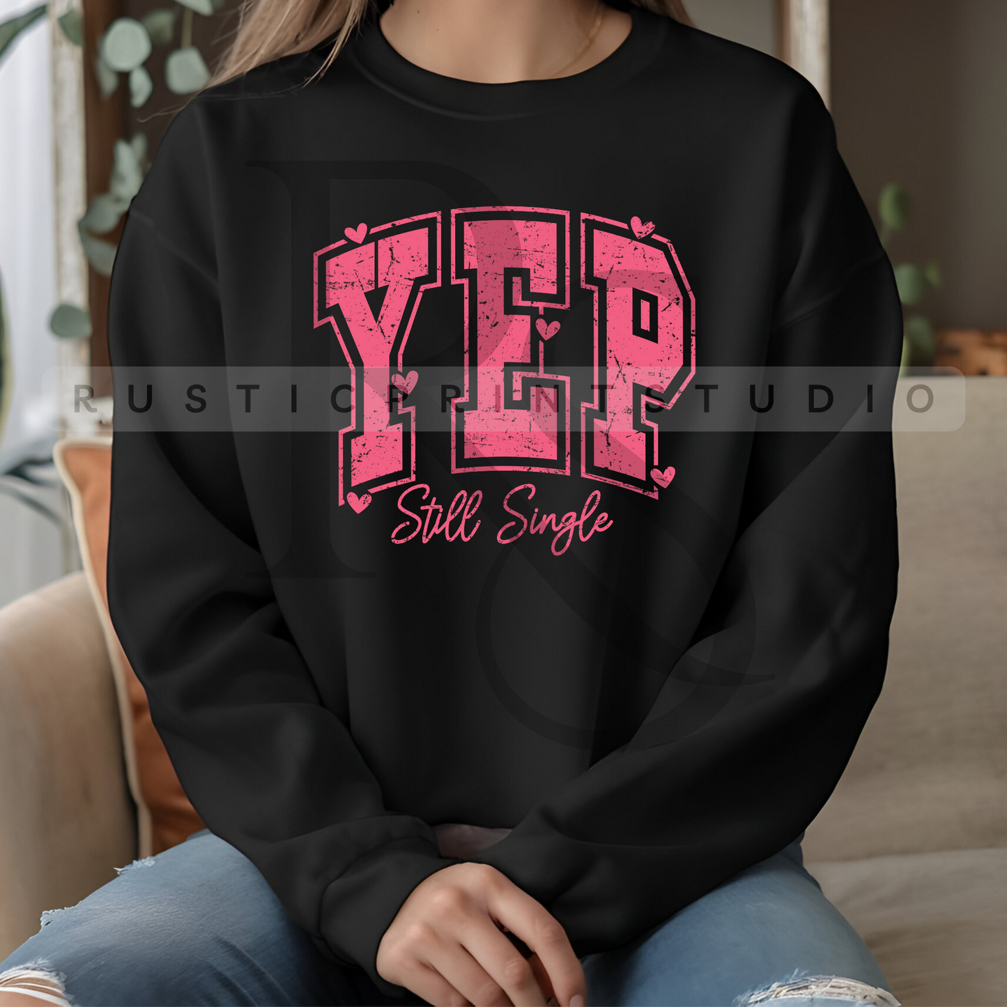 Yep Still Single Crewneck Valentines Day Sweatshirt