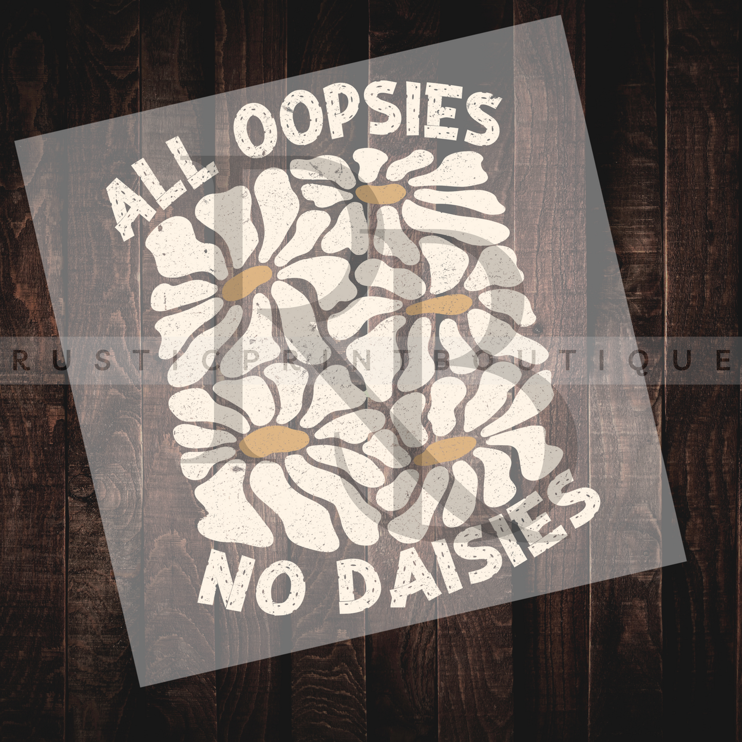 Retro Groovy DTF Heat Transfer All Oopies No Daisies DTF