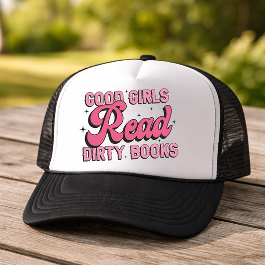 Good Girls Read Dirty Books Trucker Hat Smut Reader Snapback Funny Book Cap